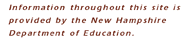 Information
thoughtout this site is provided by the New Hampshire Department of
Education